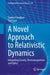 A Novel Approach to Relativistic Dynamics: Integrating Gravity, Electromagnetism and Optics by Yaakov Friedman