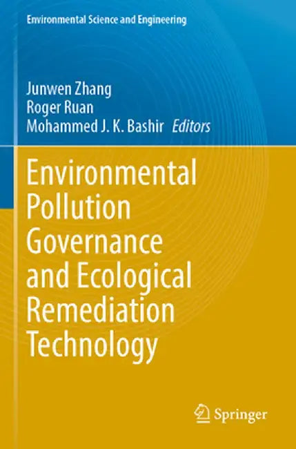Environmental Pollution Governance and Ecological Remediation Technology by Junwen Zhang