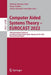 Computer Aided Systems Theory - Eurocast 2022: 18th International Conference, Las Palmas de Gran Canaria, Spain, February 20-25, 2022, Revised Selecte by Roberto Moreno-Díaz