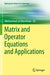 Matrix and Operator Equations and Applications by Mohammad Sal Moslehian