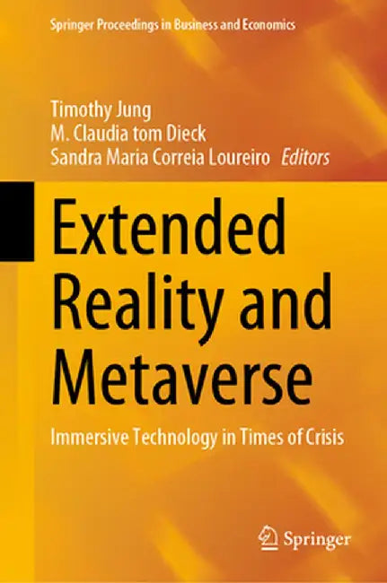 Extended Reality and Metaverse: Immersive Technology in Times of Crisis by Timothy Jung