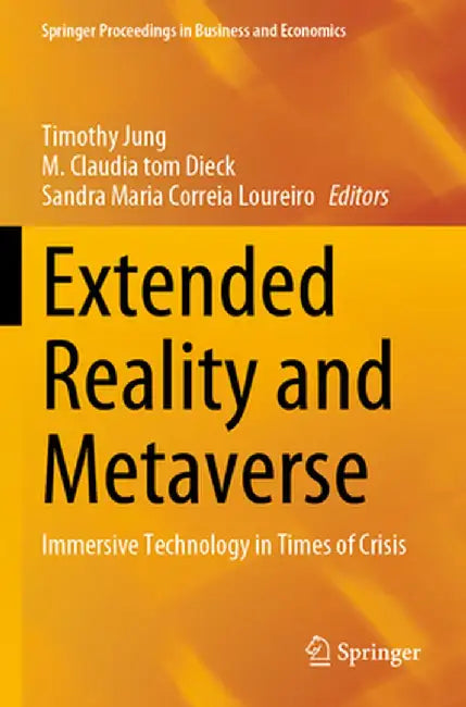 Extended Reality and Metaverse: Immersive Technology in Times of Crisis by Timothy Jung