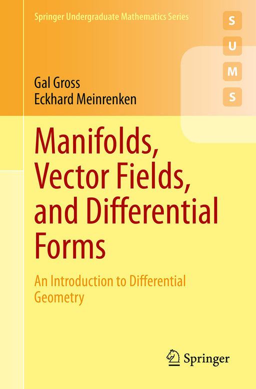 Manifolds Vector Fields and Differential Forms: An Introduction to Differential Geometry by Gross