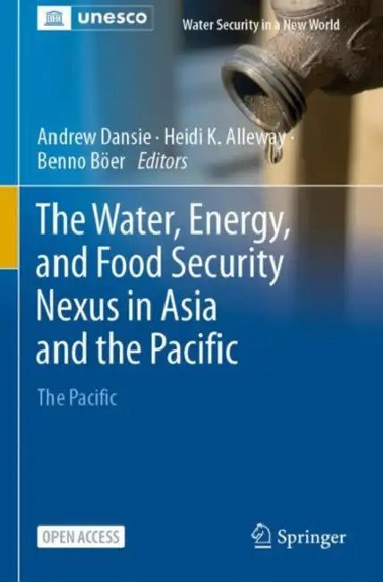 The Water, Energy, and Food Security Nexus in Asia and the Pacific: The Pacific by Andrew Dansie