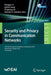 Security and Privacy in Communication Networks: 18th Eai International Conference, Securecomm 2022, Virtual Event, October 2022, Proceedings by Fengjun Li