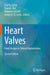Heart Valves: From Design to Clinical Implantation by Paul A. Iaizzo