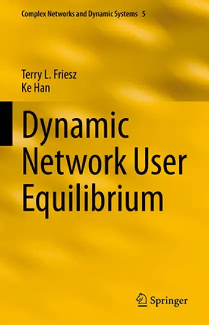 Dynamic Network User Equilibrium by Terry L. Friesz