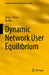 Dynamic Network User Equilibrium by Terry L. Friesz