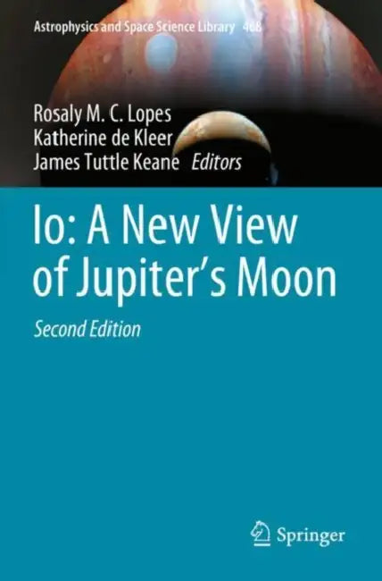Io: A New View of Jupiter’s Moon by Rosaly M. C. Lopes