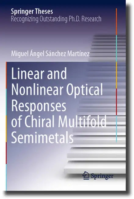 Linear and Nonlinear Optical Responses of Chiral Multifold Semimetals by Miguel Ángel Sánchez Martínez