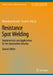 Resistance Spot Welding: Fundamentals and Applications for the Automotive Industry by Menachem Kimchi