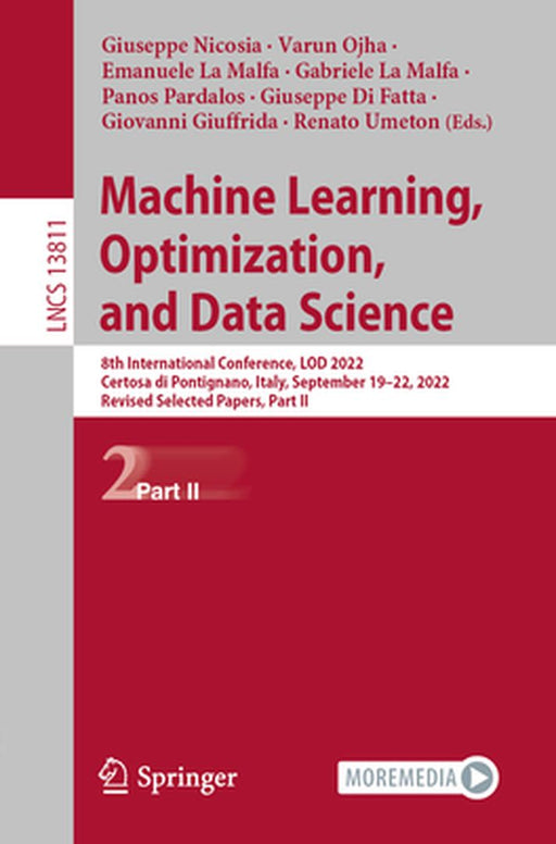Machine Learning, Optimization, and Data Science: 8th International Conference, Lod 2022, Certosa Di Pontignano, Italy, September 18-22, 2022, Revised by Giuseppe Nicosia