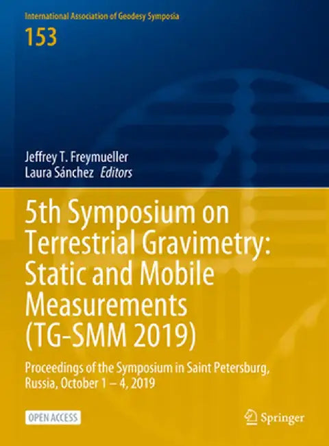 5th Symposium on Terrestrial Gravimetry: Static and Mobile Measurements (Tg-Smm 2019): Proceedings of the Symposium in Saint Petersburg, Russia, Octob by Jeffrey T. Freymueller