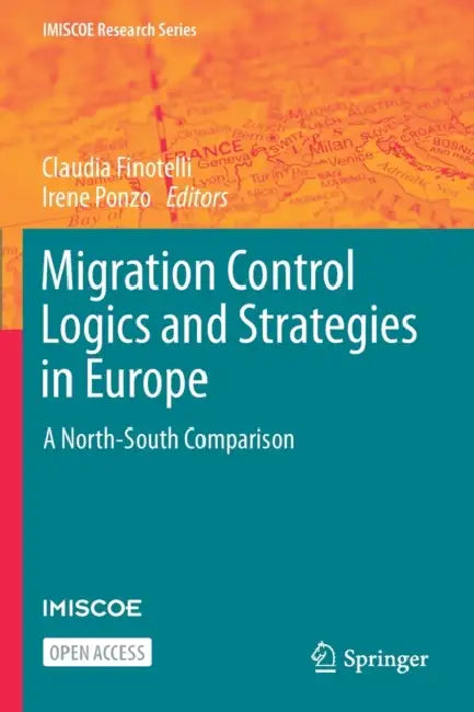 Migration Control Logics and Strategies in Europe: A North-South Comparison by Claudia Finotelli