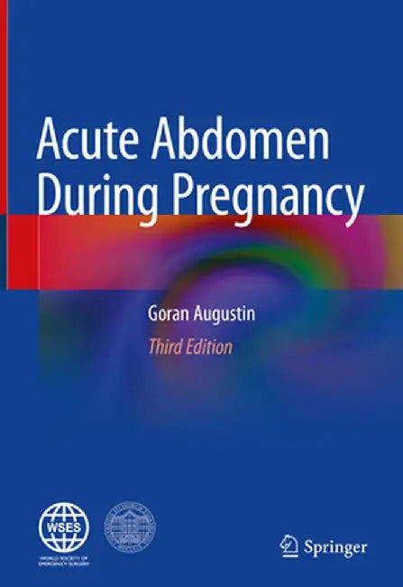 Acute Abdomen During Pregnancy by Goran Augustin