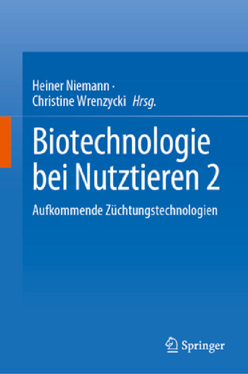 Biotechnologie Bei Nutztieren 2: Aufkommende Züchtungstechnologien by Heiner Niemann, Christine Wrenzycki