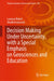 Decision Making Under Uncertainty, with a Special Emphasis on Geosciences and Education by Laxman Bokati