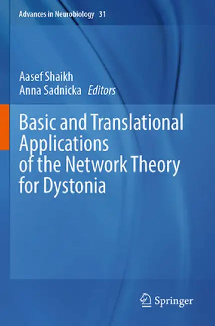 Basic and Translational Applications of the Network Theory for Dystonia by Aasef Shaikh