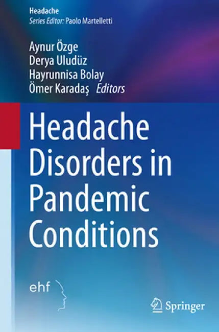 Headache Disorders in Pandemic Conditions by Aynur Özge