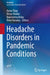 Headache Disorders in Pandemic Conditions by Aynur Özge