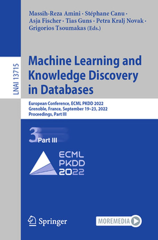 Machine Learning and Knowledge Discovery in Databases: European Conference, Ecml Pkdd 2022, Grenoble, France, September 19-23, 2022, Proceedings, Part by Massih-Reza Amini