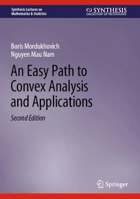 An Easy Path to Convex Analysis and Applications by Boris Mordukhovich