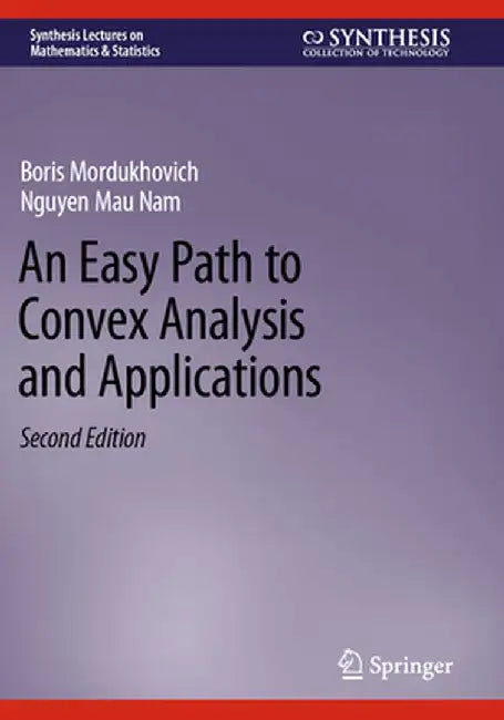 An Easy Path to Convex Analysis and Applications by Boris Mordukhovich