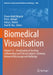 Biomedical Visualisation: Volume 15 ‒ Visualisation in Teaching of Biomedical and Clinical Subjects: Anatomy, Advanced Microscopy and Radiology by Eiman Abdel Meguid