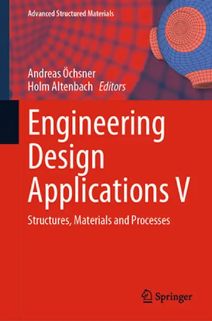Engineering Design Applications V: Structures, Materials and Processes by Andreas Öchsner