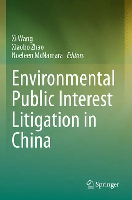 Environmental Public Interest Litigation in China by XI Wang