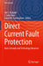 Direct Current Fault Protection: Basic Concepts and Technology Advances by Isik C. Kizilyalli