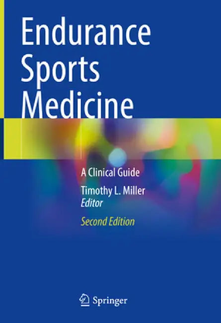 Endurance Sports Medicine: A Clinical Guide by Timothy L. Miller