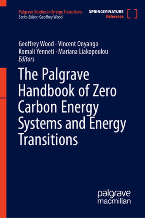 The Palgrave Handbook of Zero Carbon Energy Systems and Energy Transitions by Geoffrey Wood