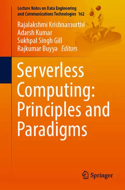 Serverless Computing: Principles and Paradigms by Rajalakshmi Krishnamurthi