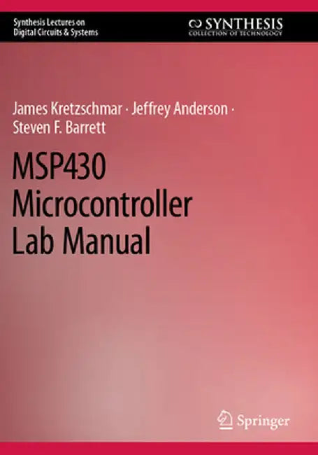Msp430 Microcontroller Lab Manual by James Kretzschmar