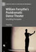 William Forsythe's Postdramatic Dance Theater: Unsettling Perception by Freya Vass