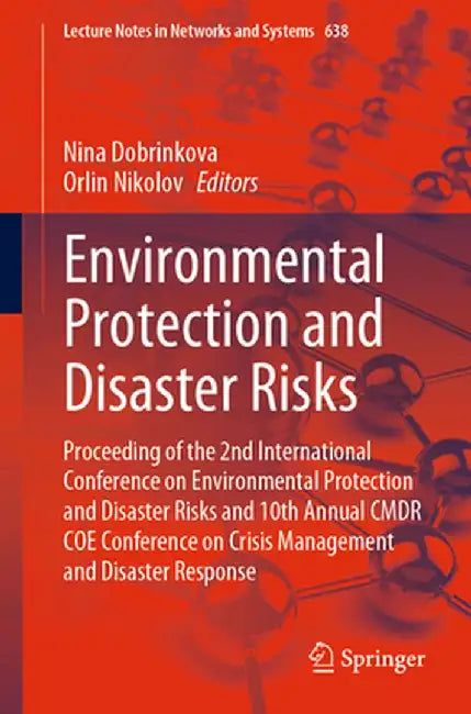 Environmental Protection and Disaster Risks: Proceeding of the 2nd International Conference on Environmental Protection and Disaster Risks and 10th An by Nina Dobrinkova