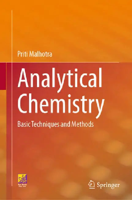 Analytical Chemistry: Basic Techniques and Methods by Priti Malhotra