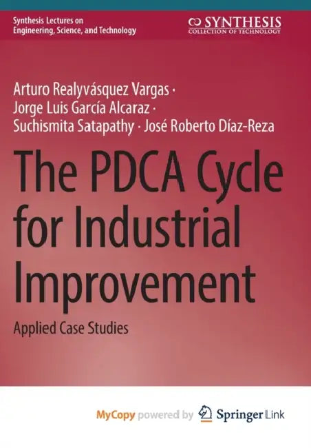The PDCA Cycle for Industrial Improvement: Applied Case Studies by Julie Leung