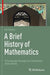A Brief History of Mathematics: A Promenade Through the Civilizations of Our World by Tianxin Cai