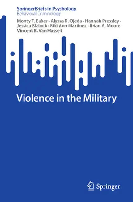 Violence in the Military by Monty T. Baker