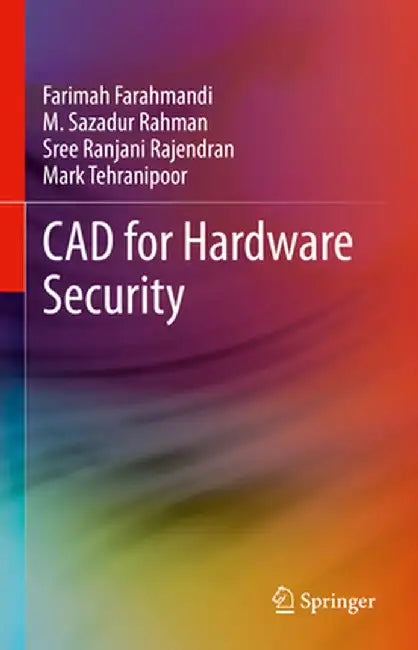 CAD for Hardware Security by Farimah Farahmandi