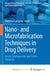 Nano- and Microfabrication Techniques in Drug Delivery: Recent Developments and Future Prospects