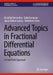Advanced Topics in Fractional Differential Equations: A Fixed Point Approach by Benchohra