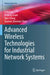 Advanced Wireless Technologies for Industrial Network Systems by Ling Lyu