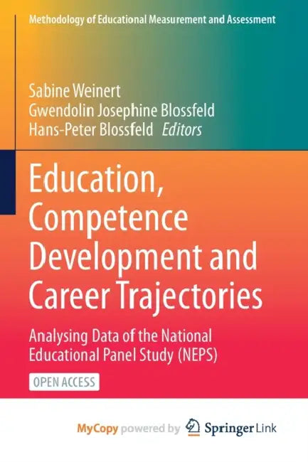 Education, Competence Development and Career Trajectories: Analysing Data of the National Educational Panel Study (NEPS) by Mervyn Evans