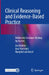 Clinical Reasoning and Evidence-Based Practice: Deliberate Decision-Making by Nurses by Jos Dobber