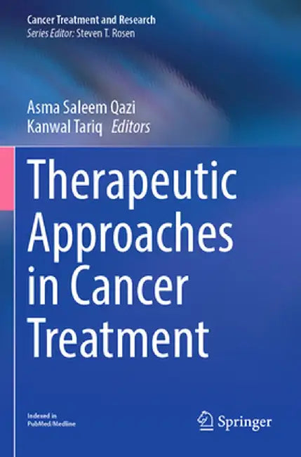 Therapeutic Approaches in Cancer Treatment by Asma Saleem Qazi