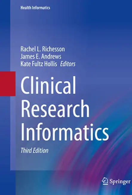 Clinical Research Informatics by Rachel L. Richesson