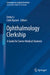 Ophthalmology Clerkship: A Guide for Senior Medical Students by Emily Li